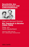 Heinz Deutschland (Hrsg.): Käte und Hermann Duncker - Ein Tagebuch in Briefen (1894–1953)