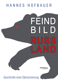 Hannes Hofbauer: Feindbild Rußland