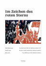 Beilage - Im Zeichen des roten Sterns: Götz Dieckmann - Der historische Platz der Oktoberrevolution 1917 / Anton Latzo - 100 Jahre Große Sozialistische Oktoberrevolution / Kurt Laser - Franz Mehring und die Oktoberrevolution