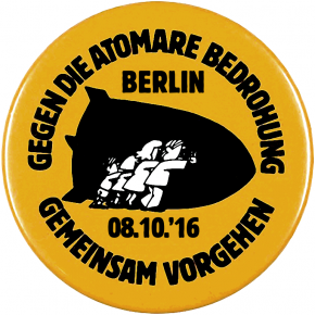 Gegen die atomare Bedrohung - Gemeinsam vorbeugen - Berlin 08.10.16